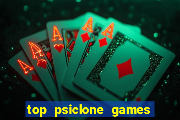 top psiclone games slot sites