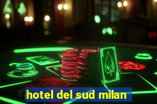 hotel del sud milan