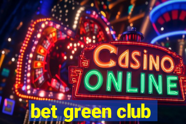 bet green club