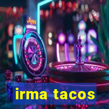 irma tacos