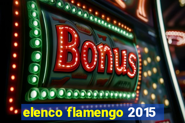 elenco flamengo 2015