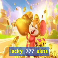 lucky 777 slots win real cash