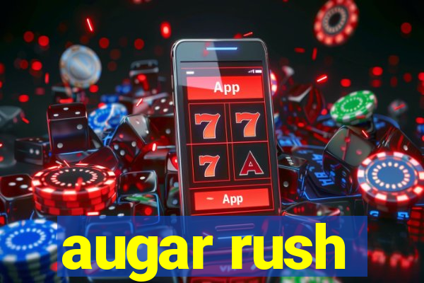 augar rush