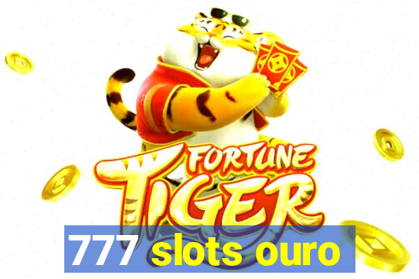 777 slots ouro