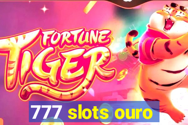 777 slots ouro