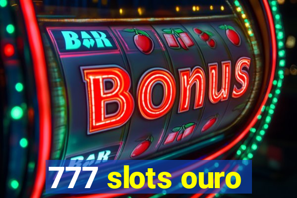 777 slots ouro