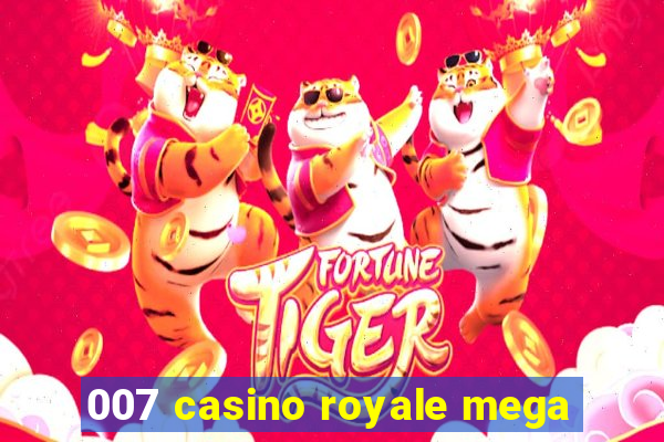 007 casino royale mega