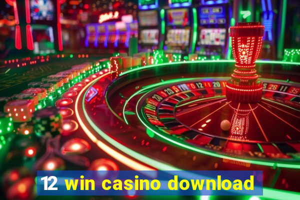 12 win casino download