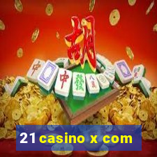 21 casino x com