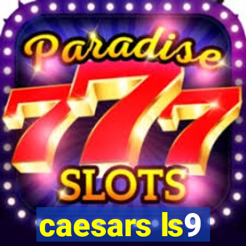 caesars ls9