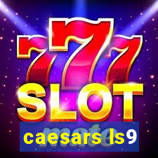 caesars ls9