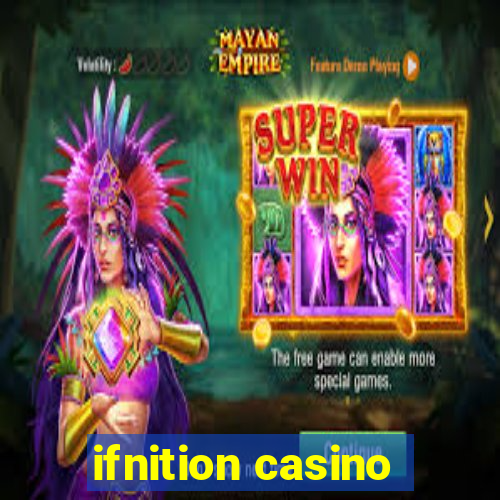 ifnition casino