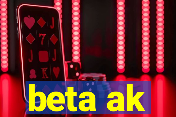 beta ak