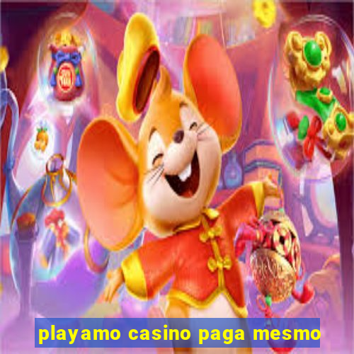 playamo casino paga mesmo