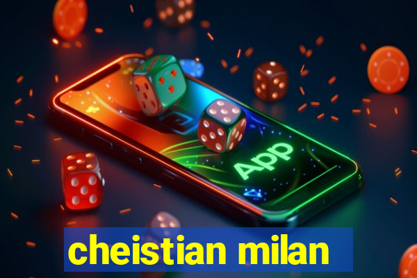 cheistian milan