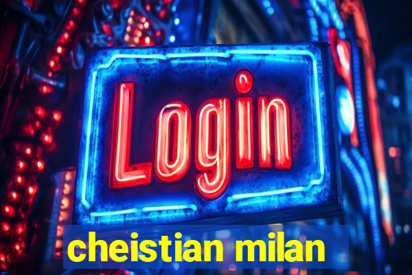 cheistian milan