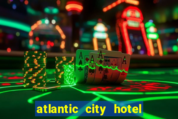 atlantic city hotel and casino