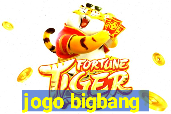 jogo bigbang