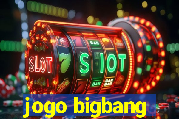 jogo bigbang