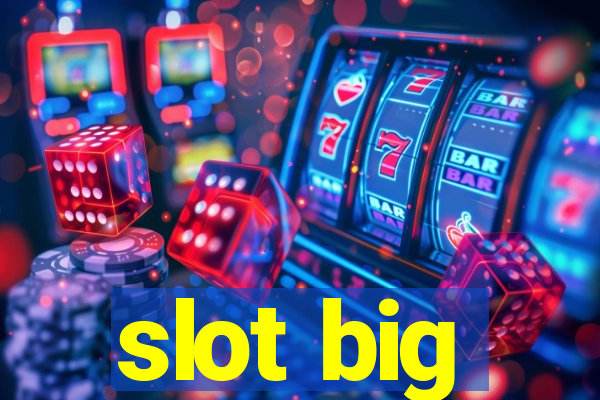 slot big