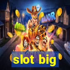 slot big