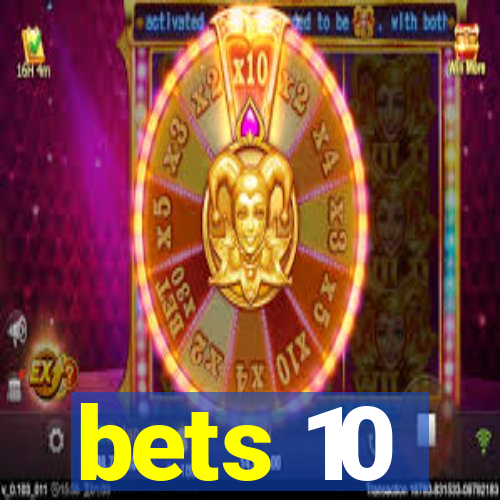 bets 10