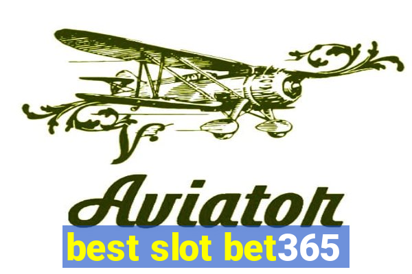 best slot bet365