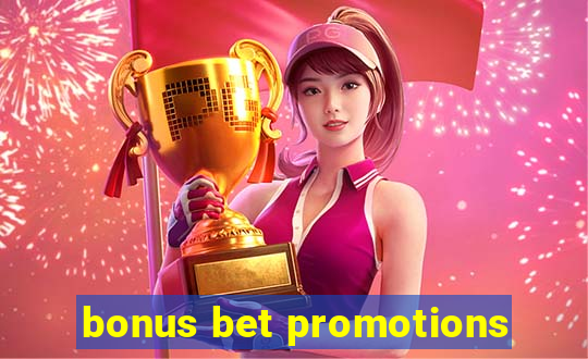 bonus bet promotions