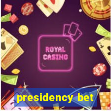 presidency bet