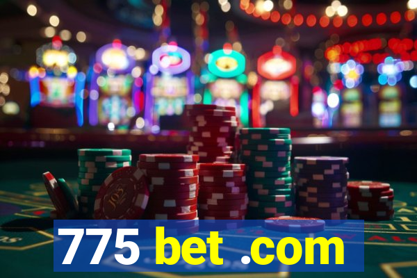 775 bet .com