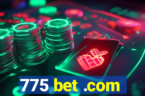 775 bet .com