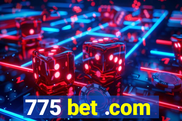 775 bet .com