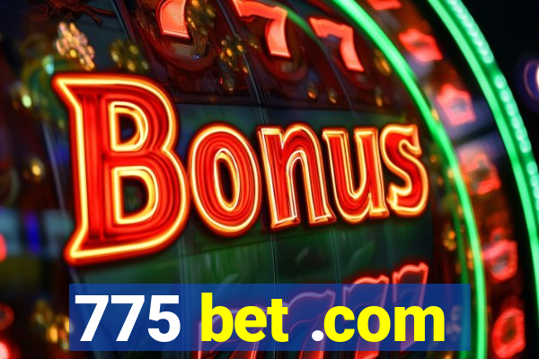 775 bet .com