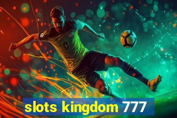 slots kingdom 777