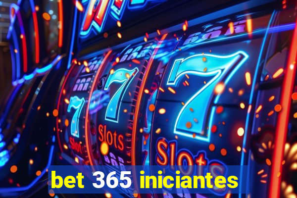 bet 365 iniciantes