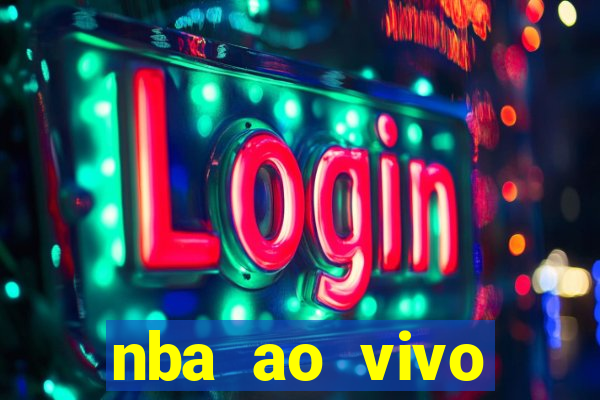 nba ao vivo gr谩tis celular