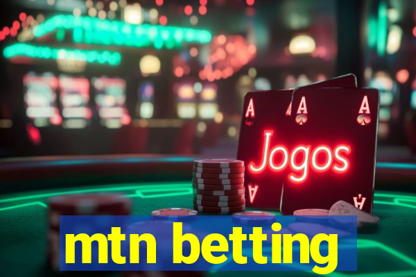 mtn betting