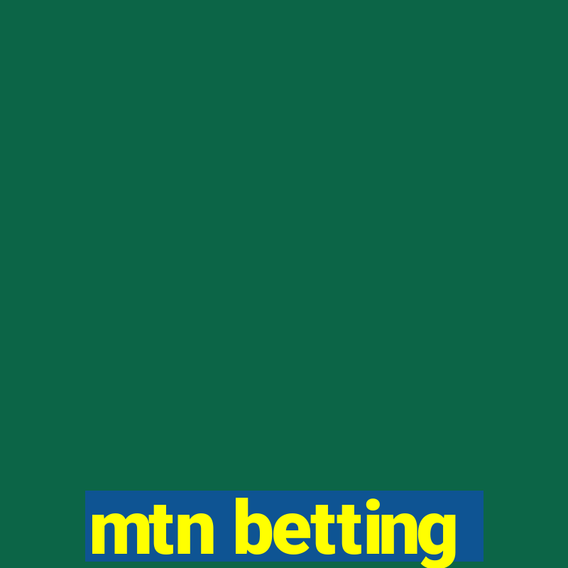 mtn betting