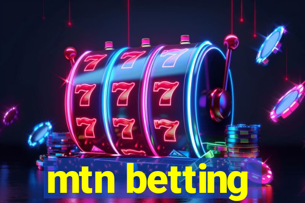 mtn betting