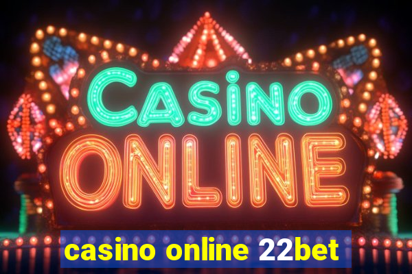 casino online 22bet