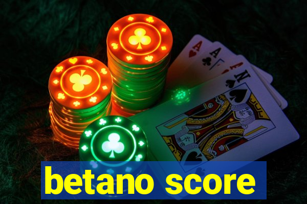 betano score