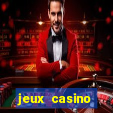 jeux casino gratuits machines a sous