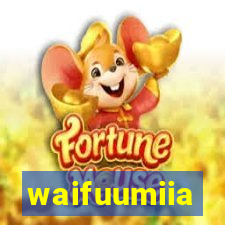 waifuumiia