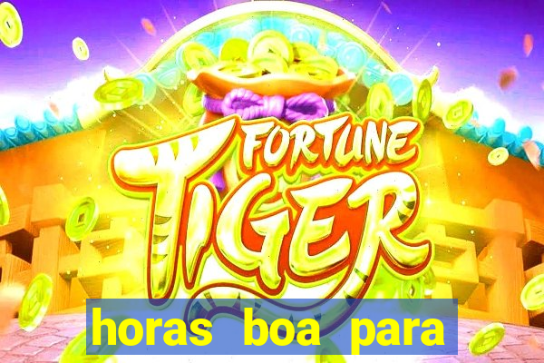 horas boa para jogar fortune tiger