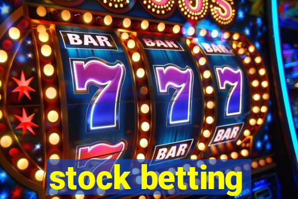 stock betting