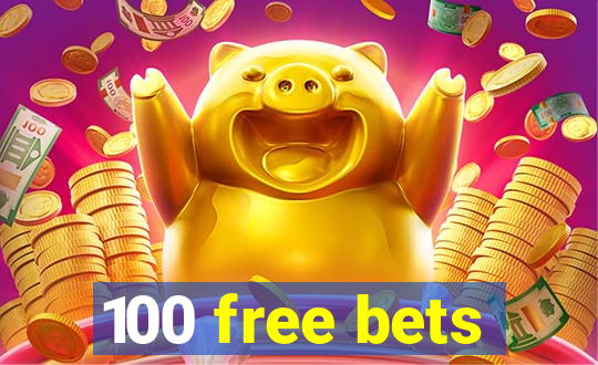 100 free bets