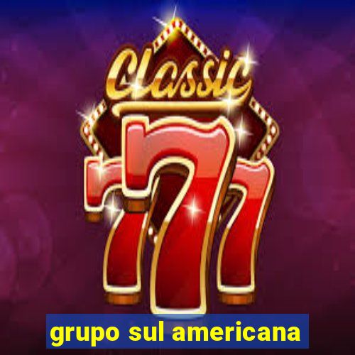 grupo sul americana