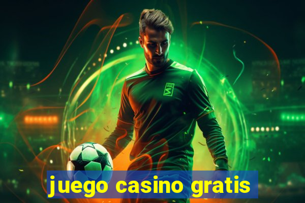 juego casino gratis