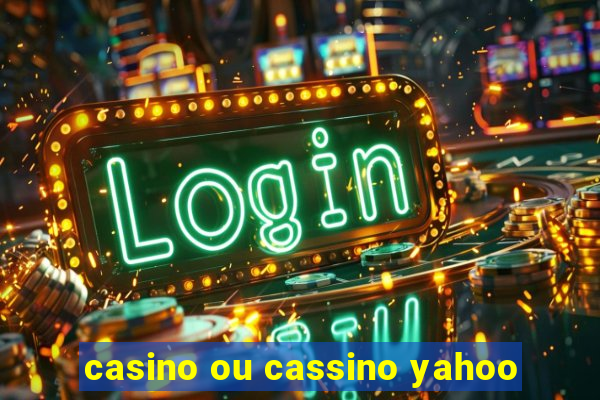 casino ou cassino yahoo