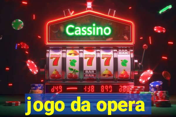 jogo da opera